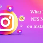 what does NFS mean on Instagram